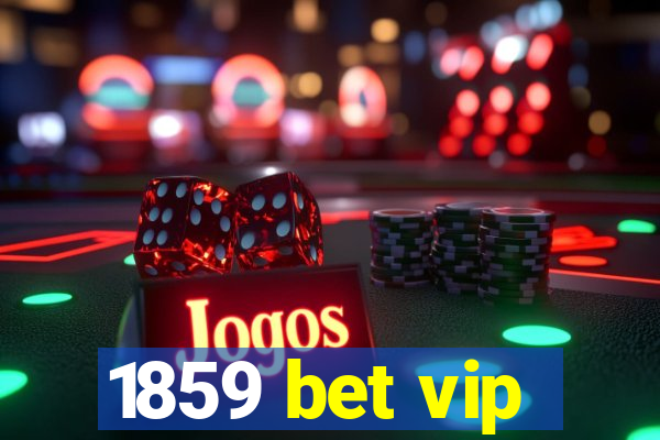 1859 bet vip